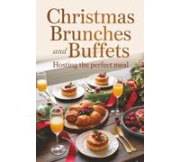 Christmas Brunches and Buffets: Hosting the Perfect Meal