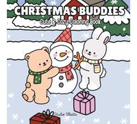 Christmas Buddies: Cute & Cozy Coloring Book With Fuzzy Animal Friends for Boys, Girls, Kids, Teens and Adults