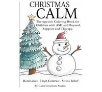 Christmas Calm: Therapeutic Coloring Book for Children Aged 5+ with ASD and Beyond. Support and Therapy.