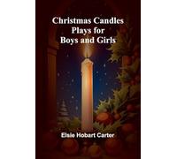 Christmas Candles: Plays for Boys and Girls