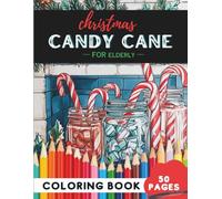 Christmas Candy Cane Coloring Book for Elderly: 50 coloring pages - easy candy cane illustrations for joy