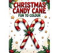 Christmas Candy Cane Fun to Color: A Festive Coloring Book with Cute Candy Canes and Holiday Cheer