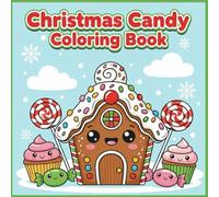Christmas Candy Coloring Book: A Sweet and Magical Coloring Book for Kids