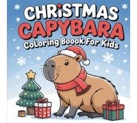 Christmas Capybara Coloring Book: 60 large coloring pages with cute capybaras for kids
