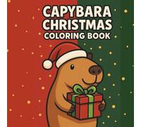 Christmas Capybara Coloring Book for Toddlers: 30 Easy and Cute Holiday Scenes with Capybaras for Kids Ages 2-5 | Fun Christmas Coloring Book for Boys and Girls