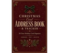 Christmas Card Address Book: 10-Year Mailing Log with Alphabetical Tabs for Contacts, Sent - Received Cards, and Annual Records