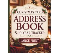 Christmas Card Address Book and Tracker Large Print: Holiday Cards Log; Send and Receive Mail Record; 10 Years in Undated Format; Bound Paperback with Alphabetical Tabs