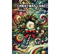 CHRISTMAS CARD Address Book and Tracker: Organizer for 10 years to record sent and received Christmas wishes and greetings from relatives and friends