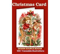Christmas Card Design Source Book: 100+ Traceable Illustrations