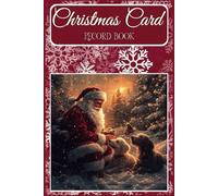 Christmas Card Record Book: Easily Track Names, Addresses, Emails, Phone Numbers, and Business Contacts-Keep Notes, Record Sent and Received Cards, and Stay Organized for the Holidays