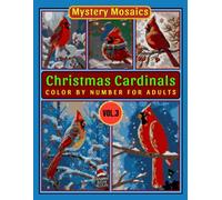 Christmas Cardinals Mystery Mosaic Color by Number for Adults: Festive Holiday Coloring Pages Featuring Red Birds, Winter Forests, and Cheerful Christmas Art