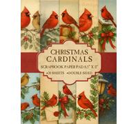 Christmas Cardinals Scrapbook Paper Pad 8.5” x 11”: Vintage Winter Birds Craft Paper | 10 Designs | 20 Double-Sided Sheets for Scrapbooking, Journaling and Crafting