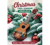Christmas Carol Songbook for Ukelele: Learn beautiful Christmas carols on ukulele, ideal for beginners.