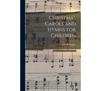 Christmas Carols and Hymns for Children (Tascabile)