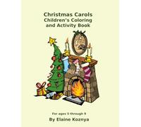 Christmas Carols: Children's Coloring and Activity Book