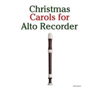 Christmas Carols for Alto Recorder