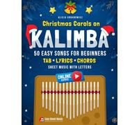 Christmas Carols on Kalimba I 50 Easy Songs for Beginners: Big Book for Kalimba in C 17 Keys I Online Audio I Basics of Playing I Sheet Music with ... I Gift I Carol of the Bells I O Holy Night