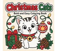 Christmas Cats: 50 Cozy Bold and Easy Coloring Book for Adults Featuring Ornaments, Lights, Stockings and Festive Living Rooms for Relaxation