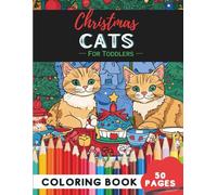 Christmas Cats Coloring Book for Toddlers: 50 Pages of Simple and Fun Cat Outlines for Little Hands