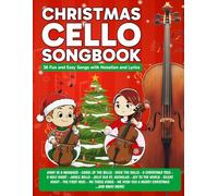 Christmas Cello Songbook: 36 Fun and Easy Songs with Notation and Lyrics