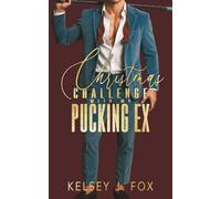 Christmas Challenge with My Pucking Ex: #SaveChristmas Romance Collection