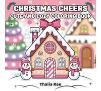 CHRISTMAS CHEERS: CUTE AND COZY COLORING BOOK FOR KIDS, TEENS AND ADULTS