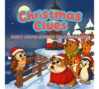 Christmas Clues: Cozy Crime Scenes Coloring Book for Adults and Teens - Stress Relief with Cute Detective Animals and Relaxation