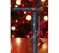 Christmas Collection for Brass Quartet: 23 songs arranged by Giovanni Abbiati
