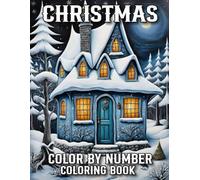 Christmas Color By Number Coloring Book: 100 Page Winter Holiday Christmas Color By Number Coloring Book for Adult and Seniors.
