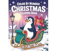 Christmas Color By Number Coloring Book: Festive Designs for the Holidays | Santa, Trees, Snowflakes and Christmas Scenes to Color
