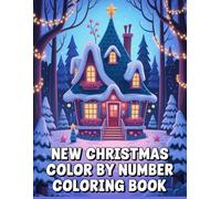 Christmas Color By Number Coloring book: Holiday Joy on Every Page - Numbered Christmas Scenes for Fun and Creativity
