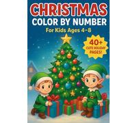 Christmas Color by Number: Cute Christmas Color by Number: Holiday Unicorns, Dinosaurs, Mermaids & More