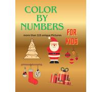 Christmas Color by Numbers Book for Kids 4-8: 121 Picture to Color by number with Christmas theme for yound and old