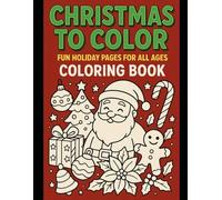 Christmas color Coloring Book: Holiday Activities and Festive Designs for All Ages