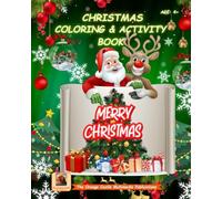 Christmas Coloring & Activity Book: Fun Christmas Coloring and Activity Book for Kids Ages 4-9