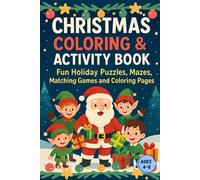 Christmas Coloring & Activity Book: Fun Holiday Puzzles, Mazes, Matching Games and Coloring Pages : For Kids Ages 4-8