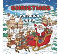 Christmas Coloring Adventure for Kids Ages 4-8: Festive Santa, Snowman, and Holiday Fun to Spark Creativity