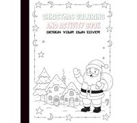 Christmas Coloring and Activity Book for Kids - Coloring Pages, Mazes, Trace-the-Lines, Dot-to-Dot, Drawing, Counting & Creative Activities - A Holiday Gift