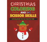 Christmas Coloring and Scissor Skills: Fun Coloring and Cut-Outs, Bold and Easy Designs (Large Format 8.5 x 11, 30 Designs)