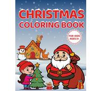Christmas Coloring Book: 100 Fun Holiday Coloring Pages for Toddlers and Kids Ages 3+ Featuring Santa, Reindeer, Elves, and Magical Christmas Scenes