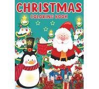 Christmas Coloring Book: 100 Simple, Cute, and Easy Design With Christmas Coloring Pages Including Gingerbread Santa Claus, Snowmen and More