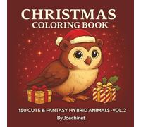 Christmas Coloring Book: 150 Cute & Fantasy Hybrid Animals - Vol. 2