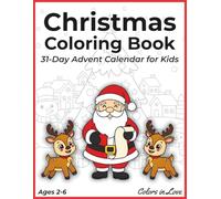Christmas Coloring Book: 31-Day Advent Calendar for Kids