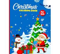 Christmas Coloring Book: 50 Fun and Easy Christmas Coloring Pages with Santa Claus, Snowmen, Reindeer, and Holiday Magic
