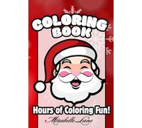 Christmas Coloring Book: 60 Pictures to Color Hours of Coloring for Toddles and Kids (Ages 3-6)