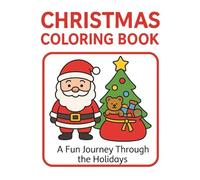 Christmas Coloring Book: A Fun Journey Through the Holidays