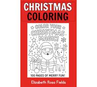 Christmas Coloring Book: A Holiday Coloring Adventure for Kids: 100 Magical Christmas Scenes with Funny Quotes!