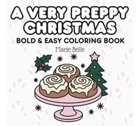 Christmas Coloring Book A Very Preppy Christmas: Bold & Easy Coloring Book For Kids and Adults (Trendy Seasons Coloring)
