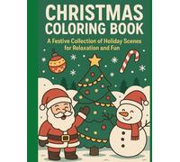 Christmas Coloring Book - Ages 3-5: A Festive Collection of Holiday Scnenes for Relaxation and Fun