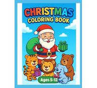 Christmas Coloring Book Ages 5-12: Fun and Cute Christmas Coloring Pages for Kids Ages 5-12